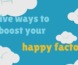 Five ways to boost your happy factor